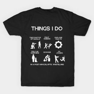 Things I do in a post-apocalyptic waistland T-Shirt